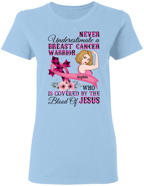 Never Underestimate A Warrior Who Is Covered By Blood Of Jesus Am A Fighter Personalized Shirt Breast Cancer Awareness Sh-00944-Ctha
