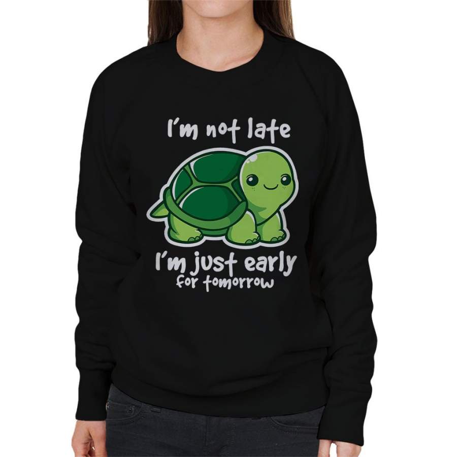 Not Late Cute Tortoise Women’s Sweatshirt