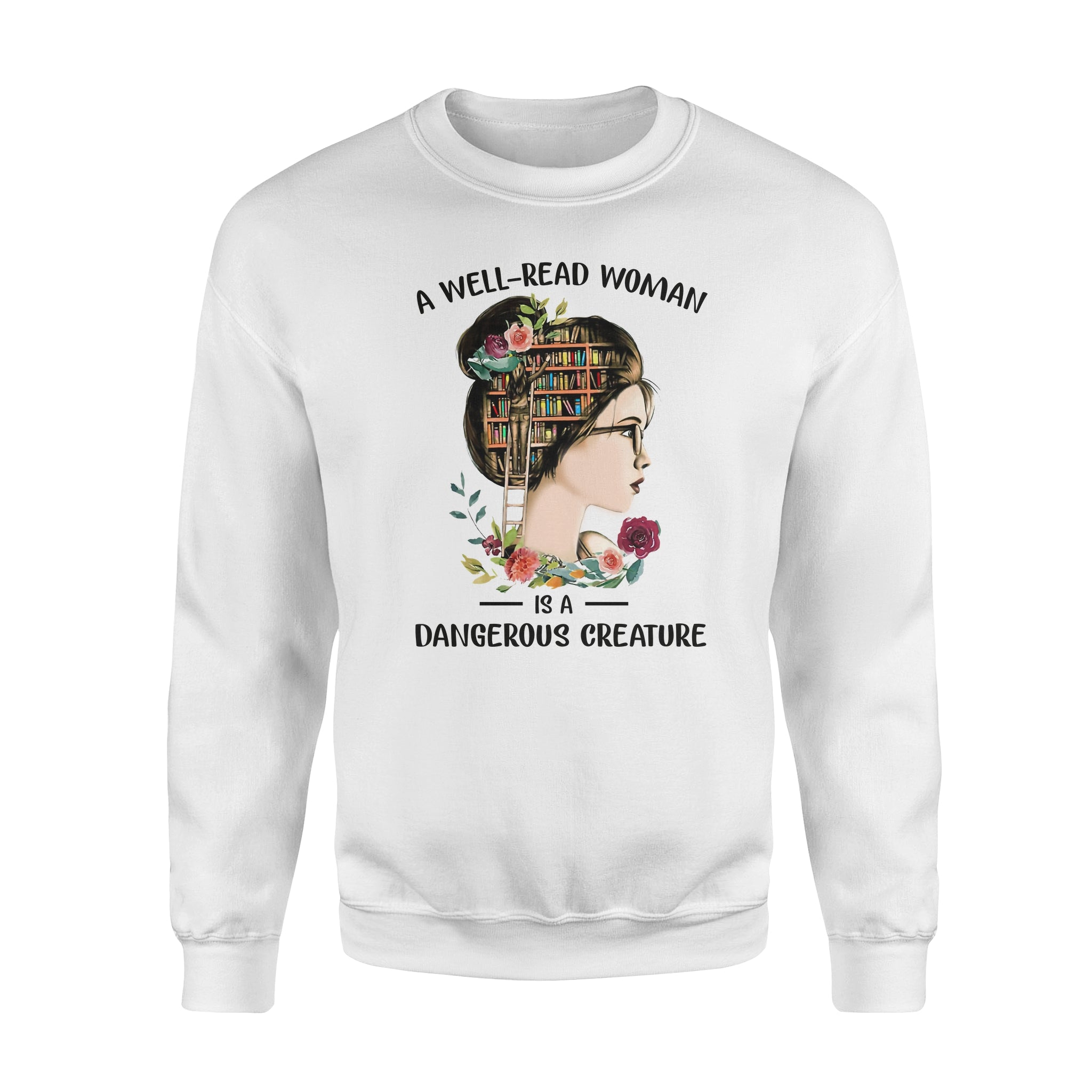 A Well Read Woman Is A Dangerous Creature – Premium Crew Neck Sweatshirt