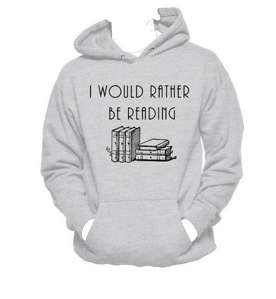 I Would Rather Be Reading Hoodie