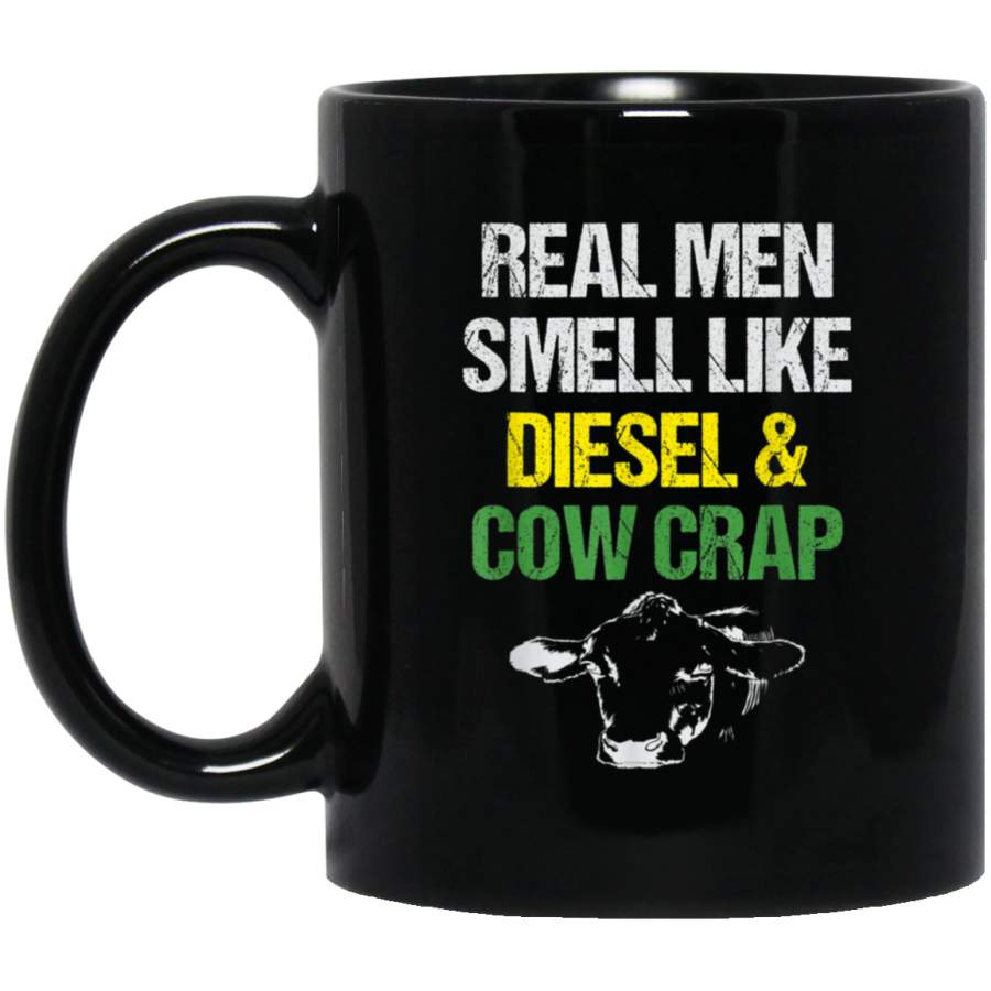 Mens Real Men Smell Like Diesel and Cow Crap Funny Dairy Farmer Black Mug