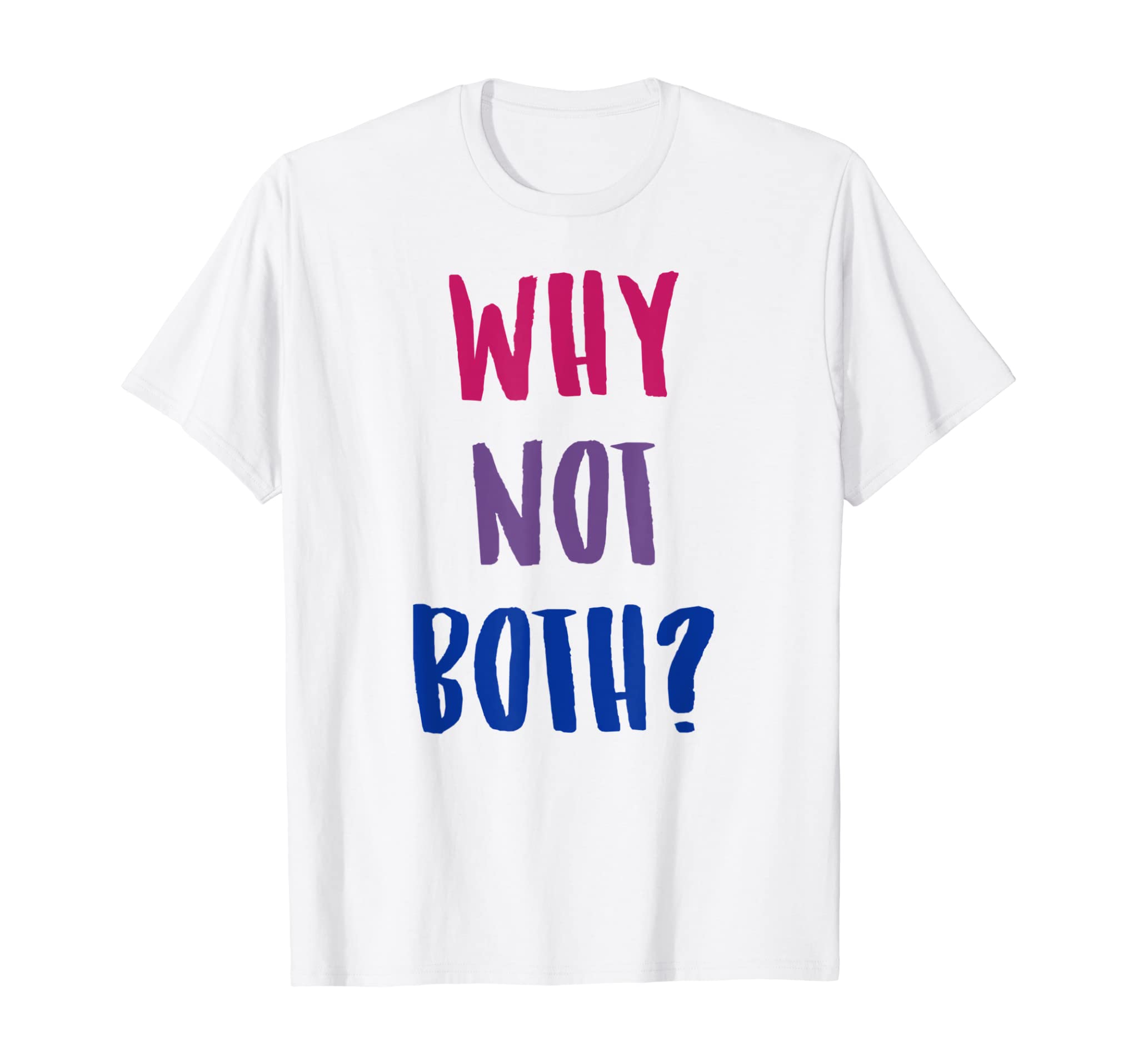 Bisexual Shirts For Women Men Why Not Both Lgbt Bi Pride T-Shirt