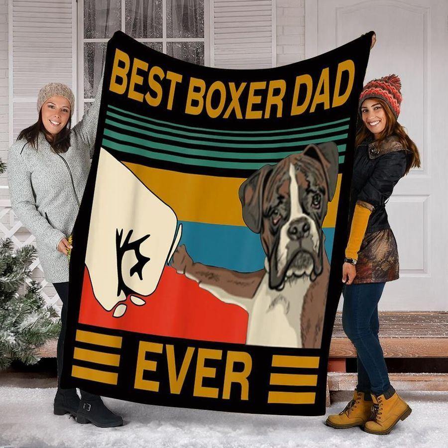 Boxer Dad Best Boxer Dog Ever – Best Idea Gift For Dad, Gift For Home Decor, Gift For Family  – Fleece Blanket