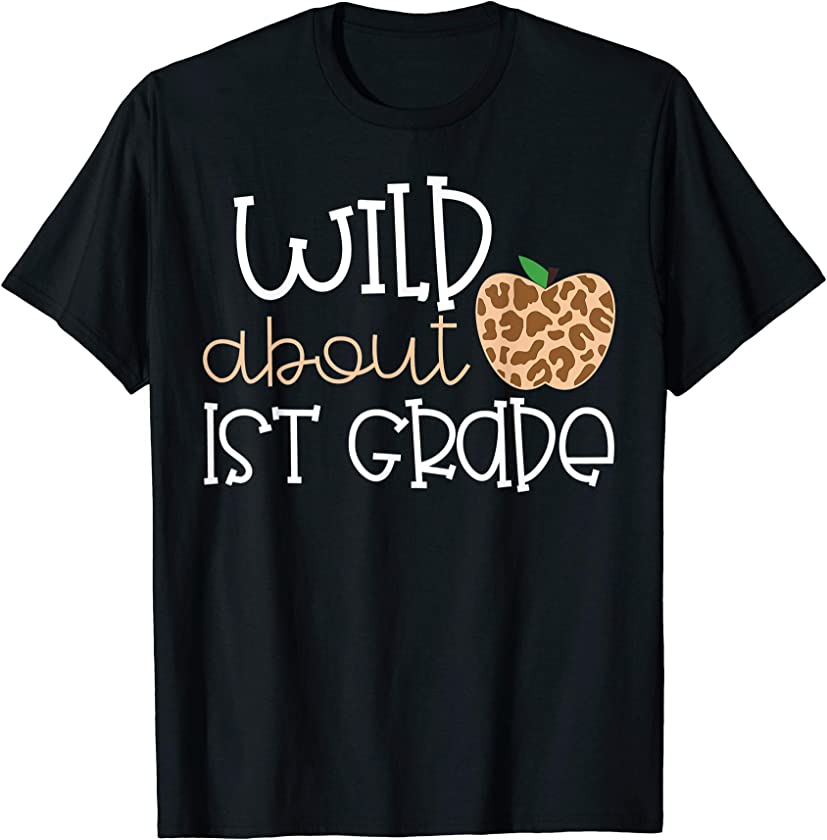 Wild About 1st Grade Leopard Print School Teacher Kid Shirt