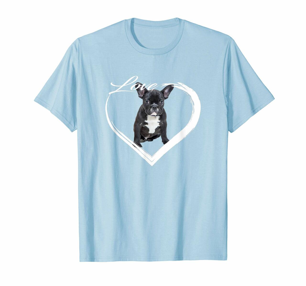 Love French Bulldog Frenchie Puppy Dog Lover T-Shirt