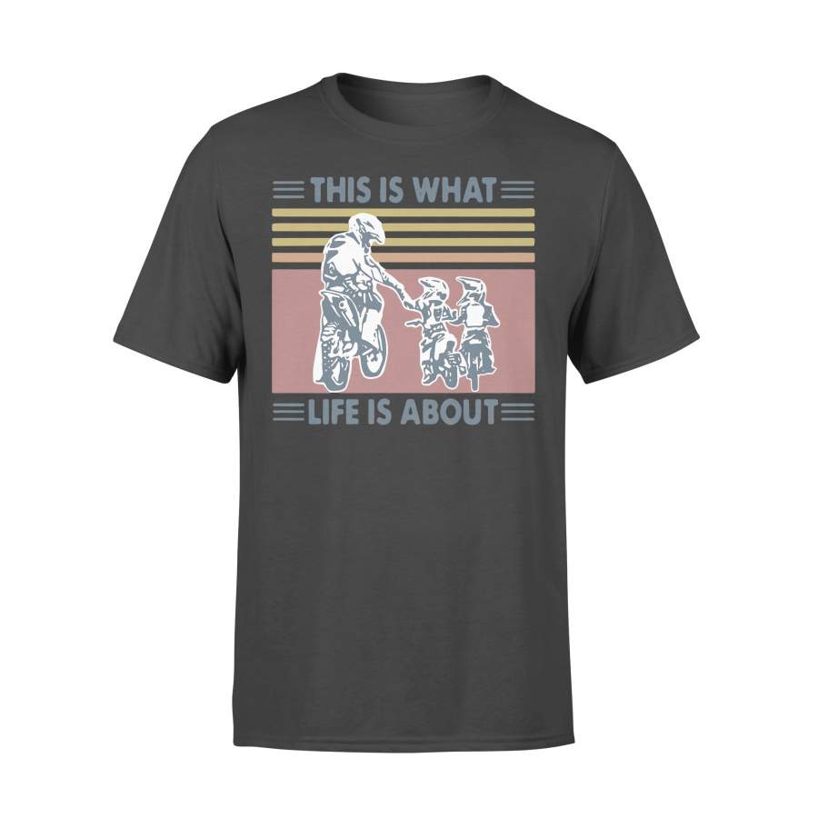 Vintage Father And Son Dirt Bike This Is What Life Is About T-shirt