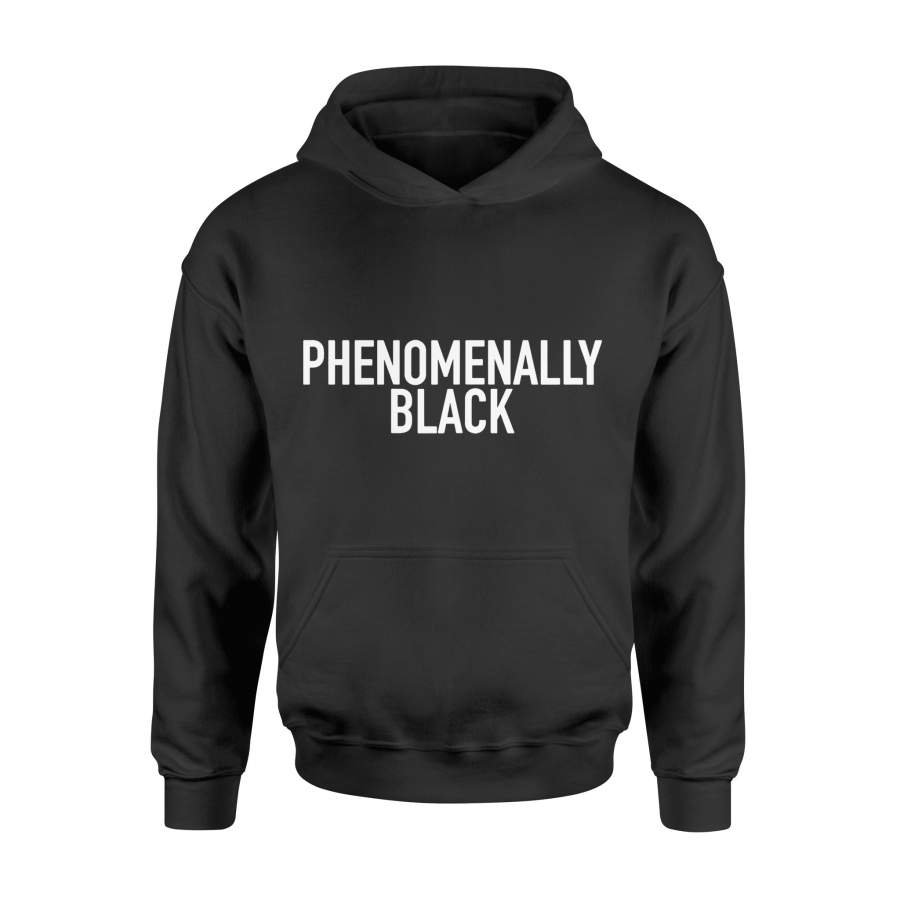 Womens gift ideas Phenomenally black shirt – Standard Hoodie