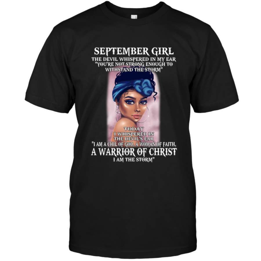 September Black Girl The Devil Whispered In My Ear Child of God Woman Faith Warrior Christ I’m Storm Birthday Gift T Shirt