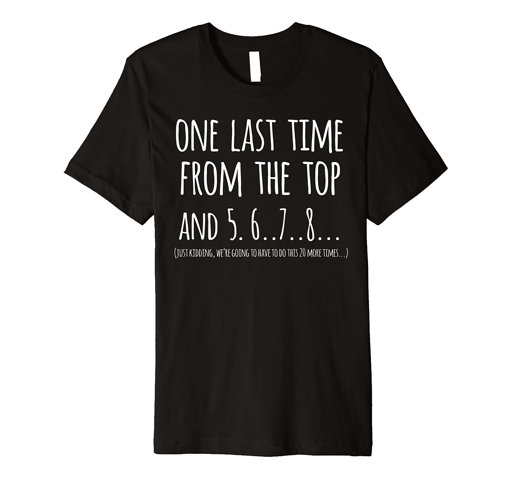 Choreographer Gift Dance Teacher Appreciation One Last Time Premium T-Shirt