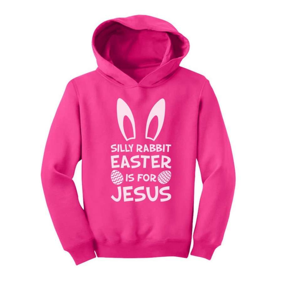 Silly Rabbit Easter Is for Jesus Toddler Hoodie