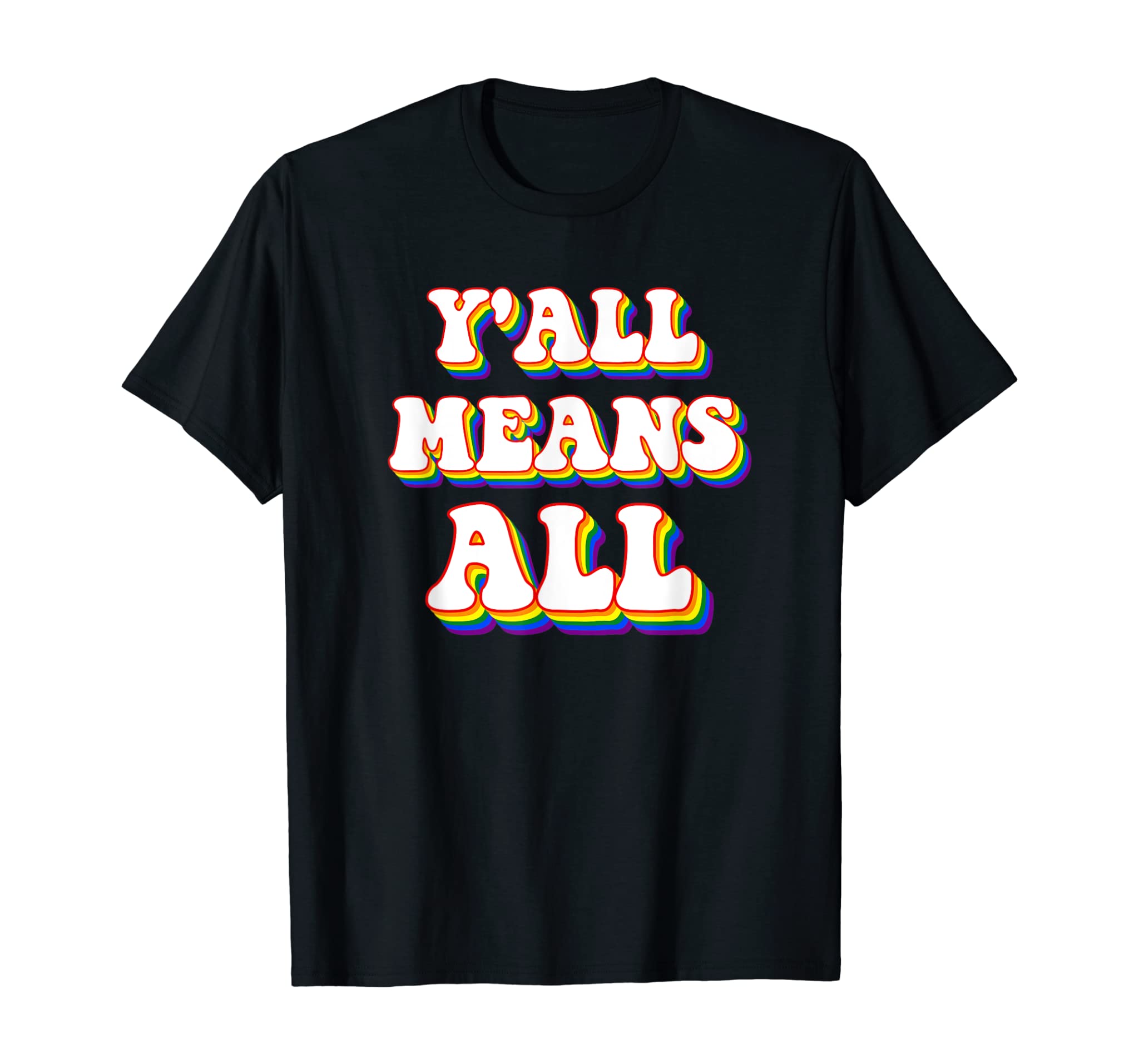 Retro Lgbt Y’All Rainbow Lesbian Gay Ally Pride Means All T-Shirt