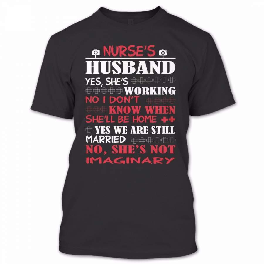Nurse’s Husband Is Not Imaginary T Shirt, Proud Couple Shirt, Awesome Shirt