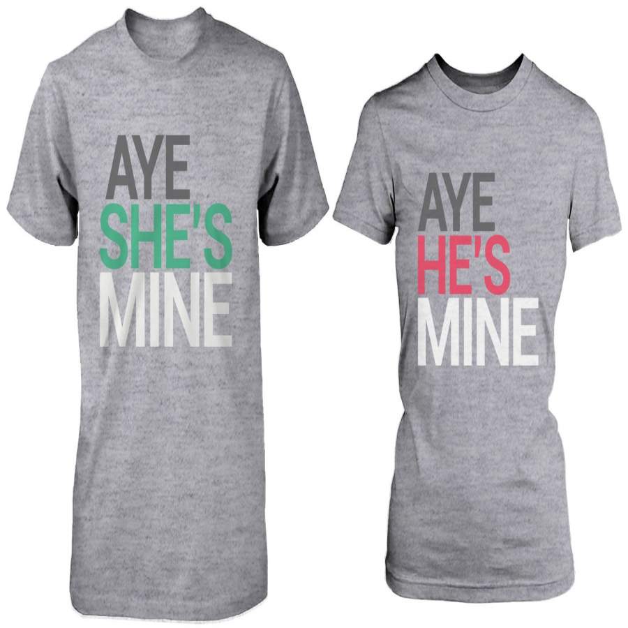 Aye She’s Mine, He’s Mine Matching Couple Gray T-shirts (Set)