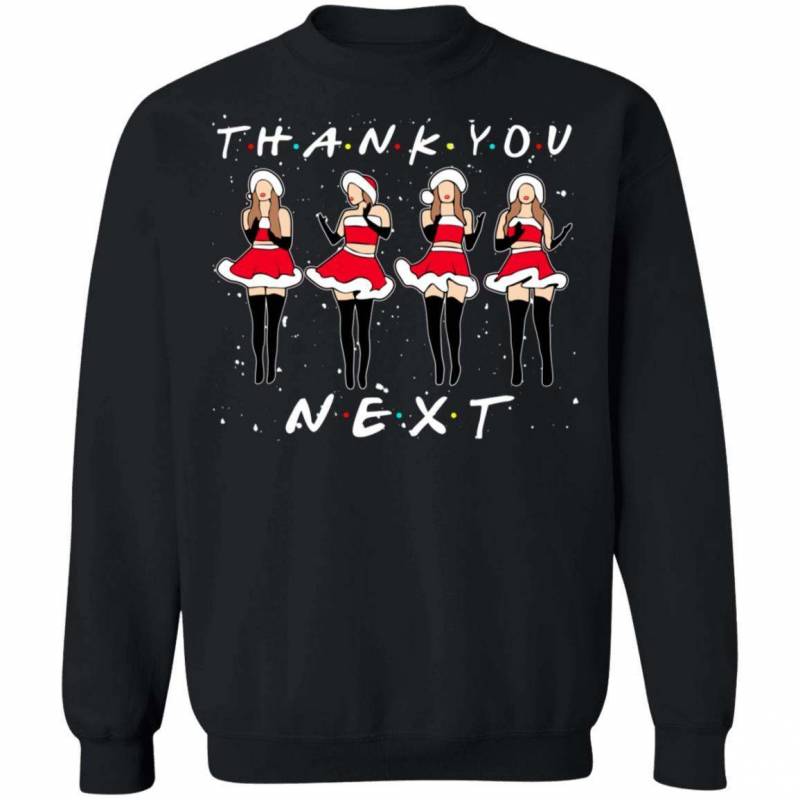 Thank You Next Sweatshirt Ariana Grande Christmas Shirt Funny Xmas Gift For Fans MT11