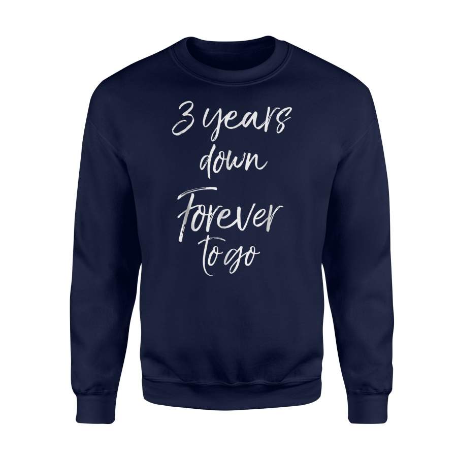 3 Years Down Forever To Go 3rd Anniversary Gift Couple Sweatshirt
