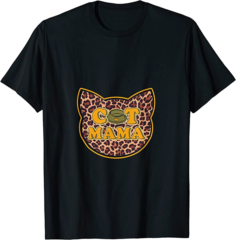 Cat Mama Cat Bowl Leopard Cat Lovers Mother’s Day T-Shirt