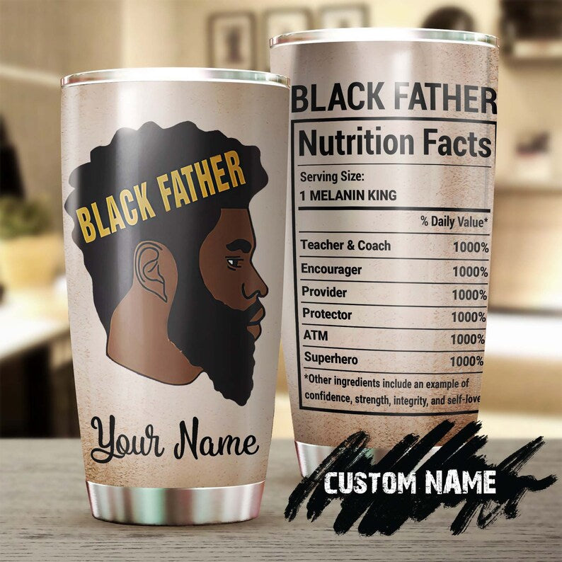 Black Father Nutrition Facts Funny Personalized Tumbler-Dad Tumbler-Birthday Christmas Gift Father’S Day Gift For Dad From Son Daughter