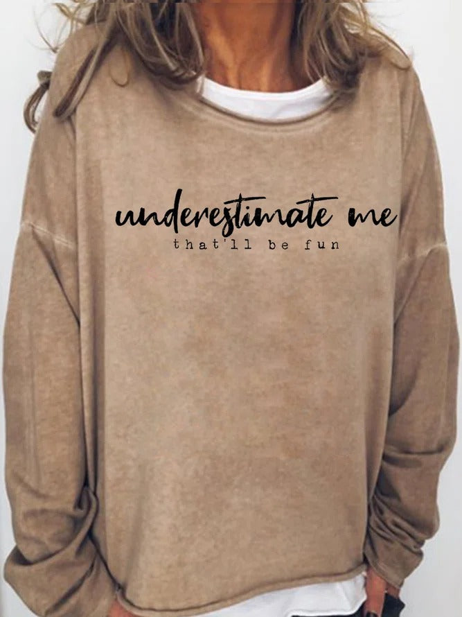 Womens Underestimate Me That’Ll Be Fun Casual Sweatshirt