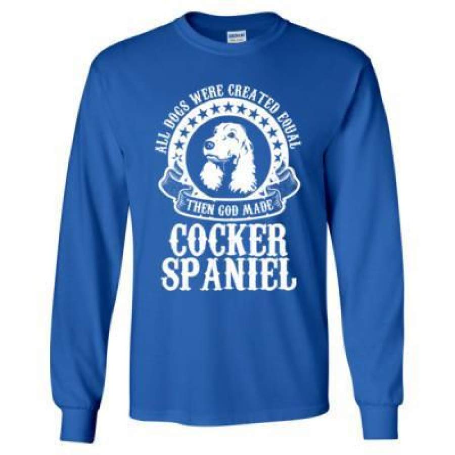 AGR All Dogs Were Created Equal God Made Cocker Spaniel – Long Sleeve T-Shirt