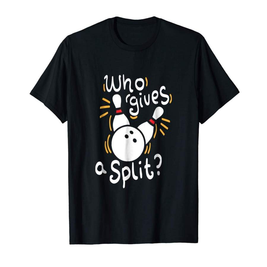 Who Gives A Split? – Funny Bowling T-Shirt Men’S Cotton T-Shirt