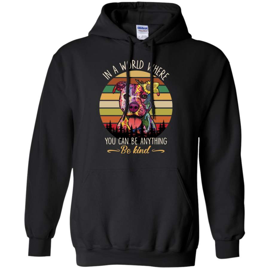 AGR In A World Where You Can Be Anything Be Kind Pitbull Hoodie