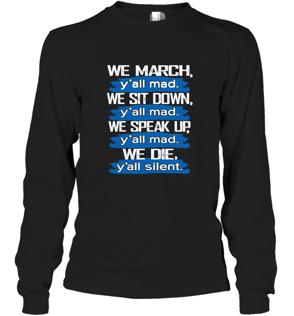 We March We Sit Down Long Sleeve T-Shirt