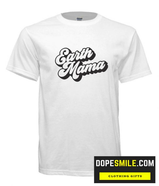 Earth Mama cool T Shirt