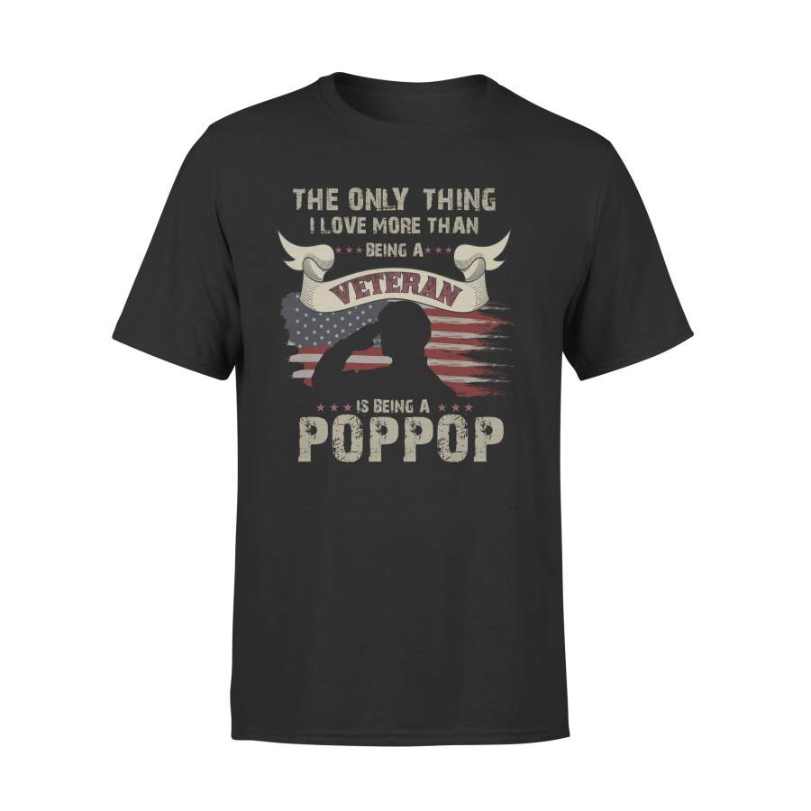 YOLOstuff The only thing I love more than being a Veteran POPPOP Independence Day Gifts T-shirt