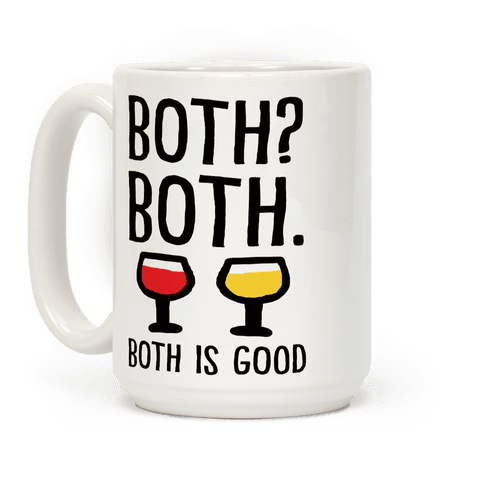Both Both Both Is Good Wine Coffee Mug