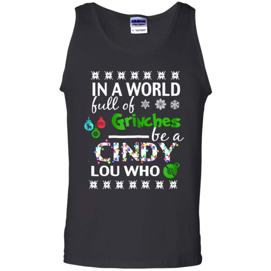 AGR In A World Full Of Grinches Be A Cindy Lou Who Ugly Christmas Unisex Tank Top