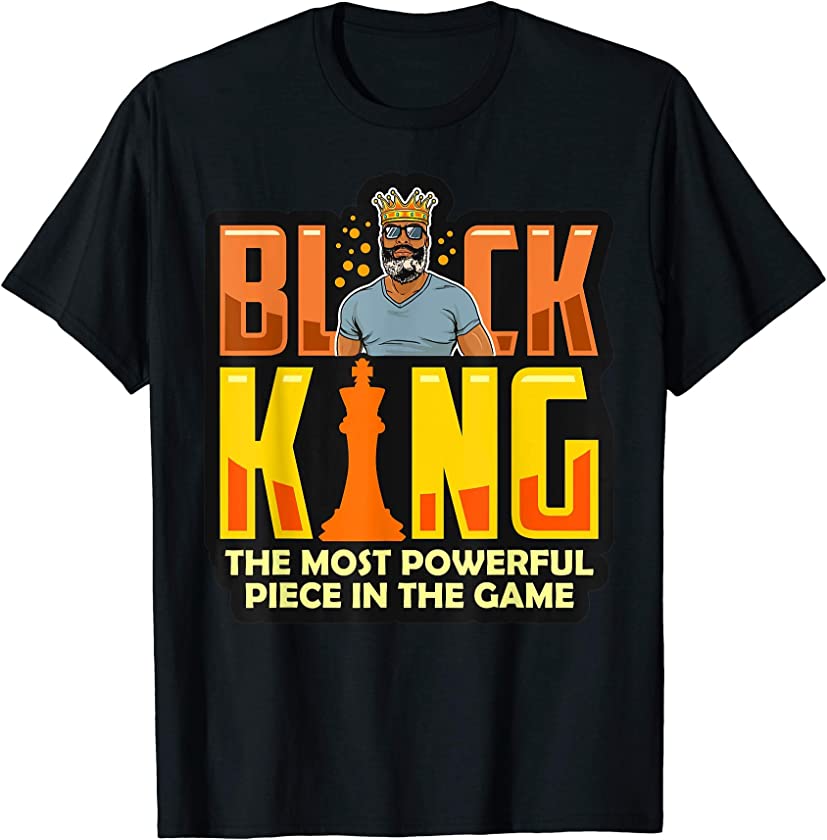 Black King The Most Powerful Piece In The Game Men Chess Son T-Shirt