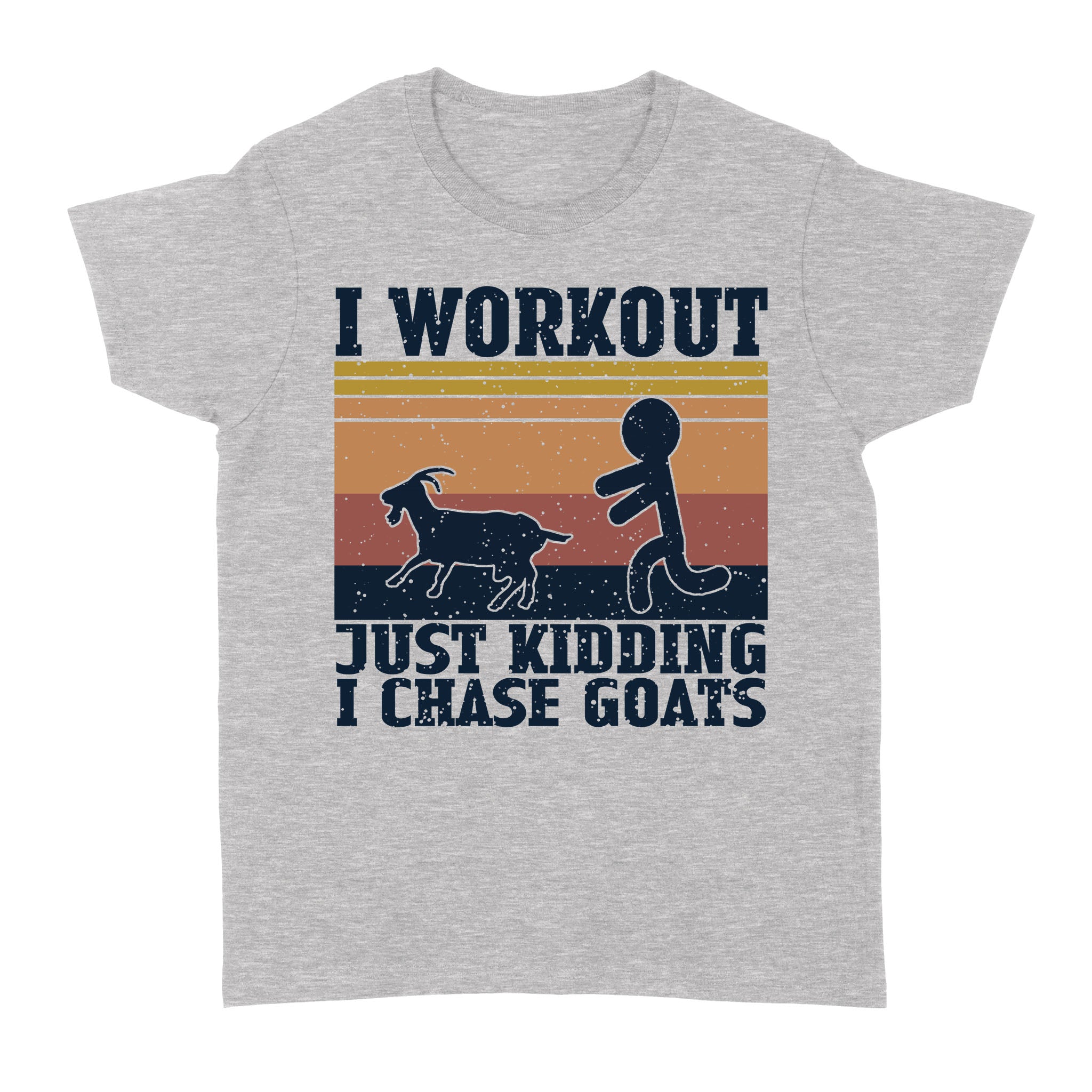 I Workout Just Kidding I Chase Goats Vintage – Standard Women’s T-shirt