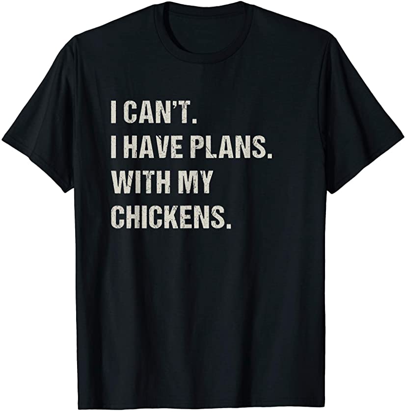 With My Chickens Chicken Lover Animal Lover Funny T-Shirt