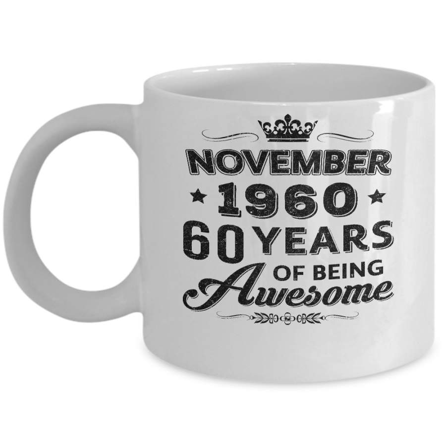 Vintage 1960 November 60Th Birthday Gift Being Awesome Mug