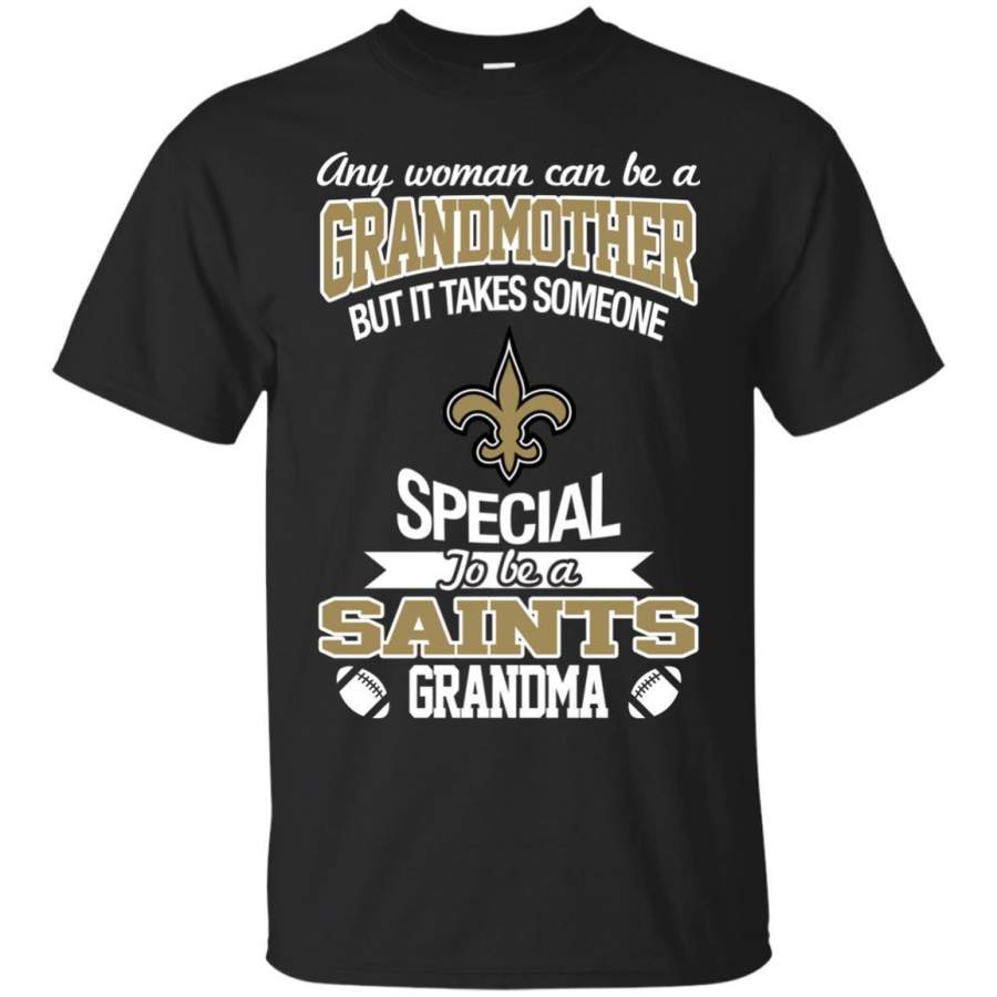 It Takes Someone Special To Be A New Orleans Saints Grandma T Shirts