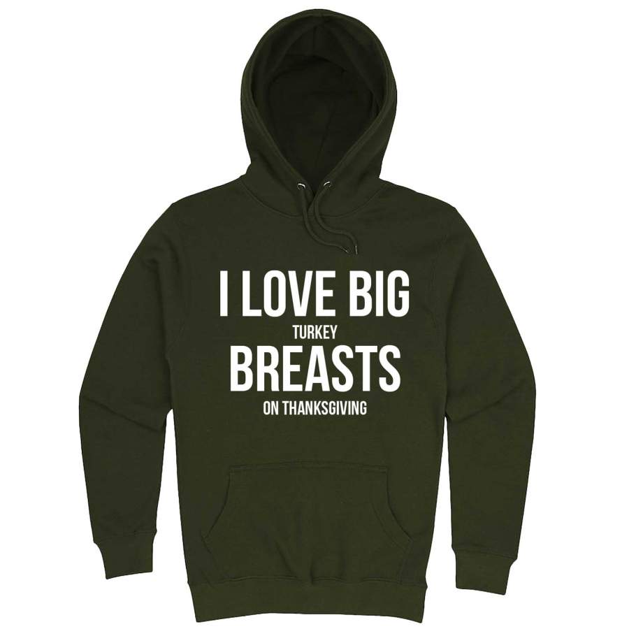 “I Love Big Turkey Breasts on Thanksgiving” hoodie