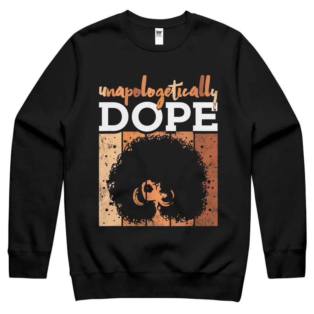 Unapologetically Dope Black Pride Melanin African American Crewneck Sweatshirt