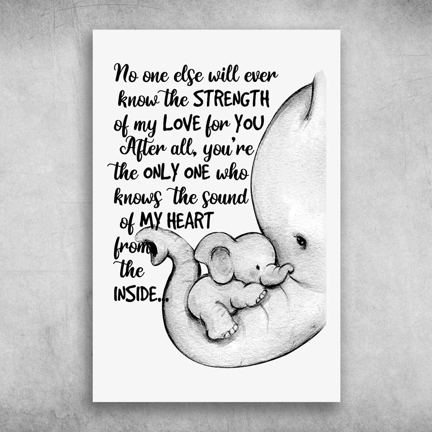 No One Else Will Ever Know The Strength Elephant Poster Gift For Men Women, On Birthday Xmas, Art Print