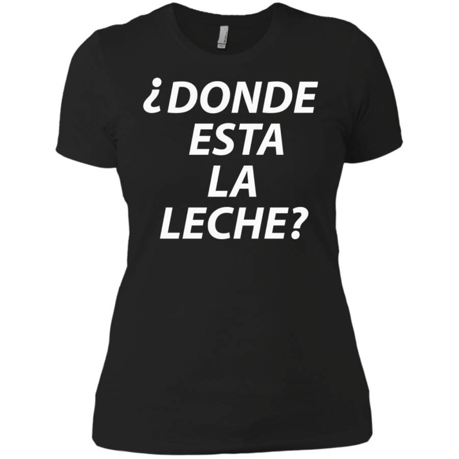 AGR Donde esta la leche Danny Duncan Gary Winthorpe t shirt Ladies’ Boyfriend shirt