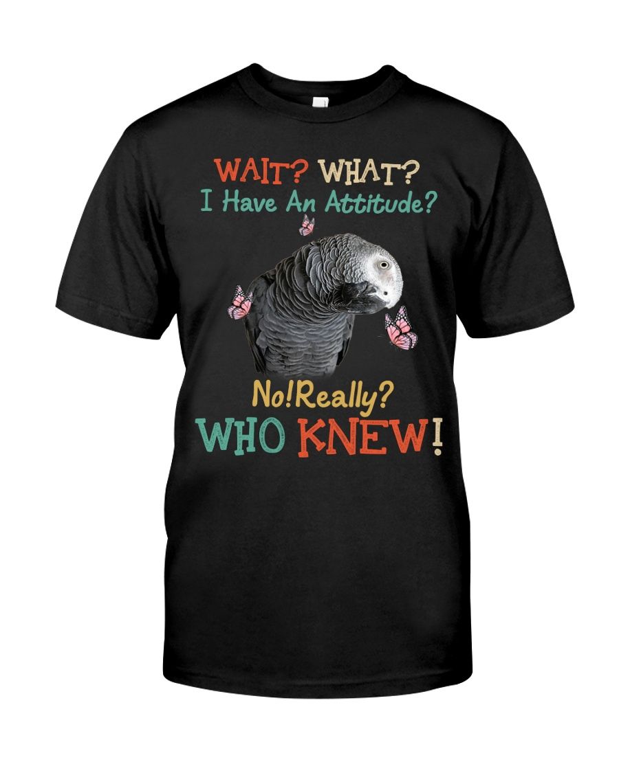 African Grey Parrot Attitude Really Classic T-Shirt