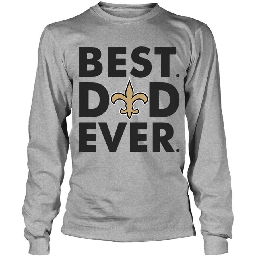 New Orleans Saints Logo T Shirt, Best Dad Ever T Shirt – Long Sleeve Tees