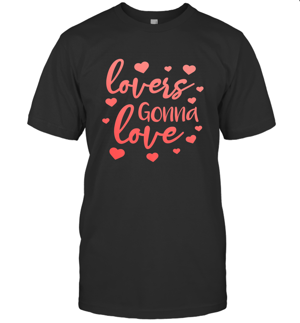 Lovers Gonna Love Quote Valentine’s Day Romantic Fun Gift Men’s T-Shirt