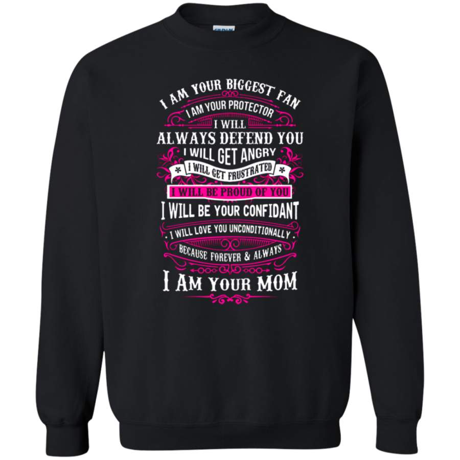 AGR I Am Your Biggest Fan I Am Your Mom Sweatshirt