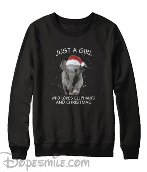 Just A Girl Who Loves Elephants And Christmas Sweatshirt