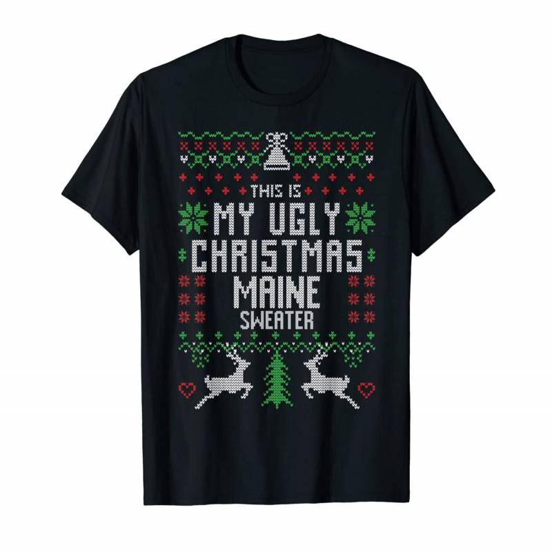 This Is My Ugly Christmas Maine Sweater Funny Xmas Gifts T-shirt