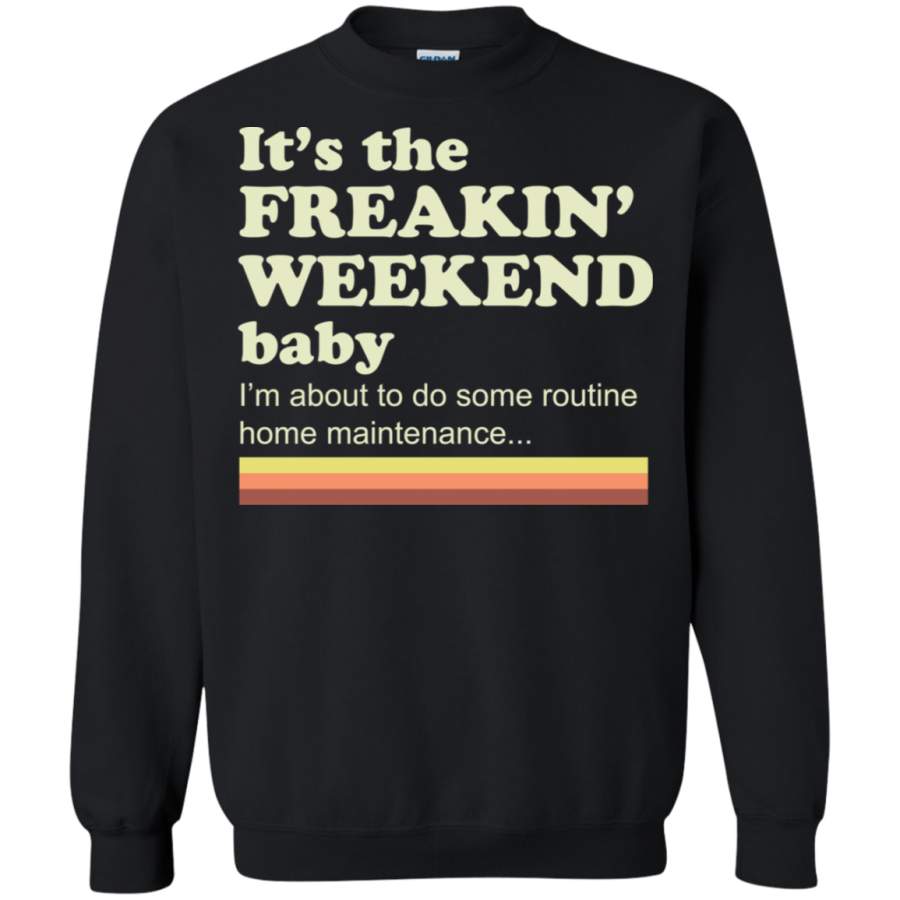 AGR It’s the freakin’ weekend baby Sweatshirt