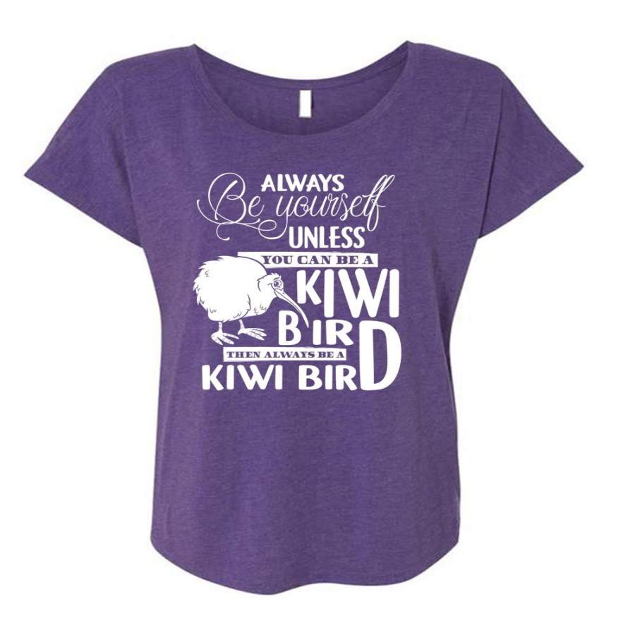 You Can Be A Kiwi Bird T Shirt, My Favorite T Shirt, Cool Shirt (Ladies’ Triblend Dolman Sleeve)