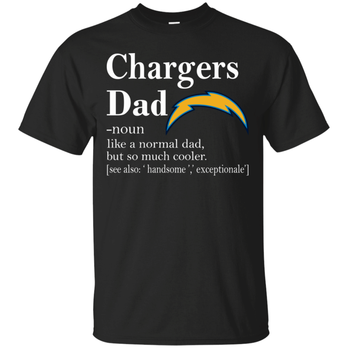 Los Angeles Chargers Like A Normal Dad But So Much Cooler shirt Cotton Shirt