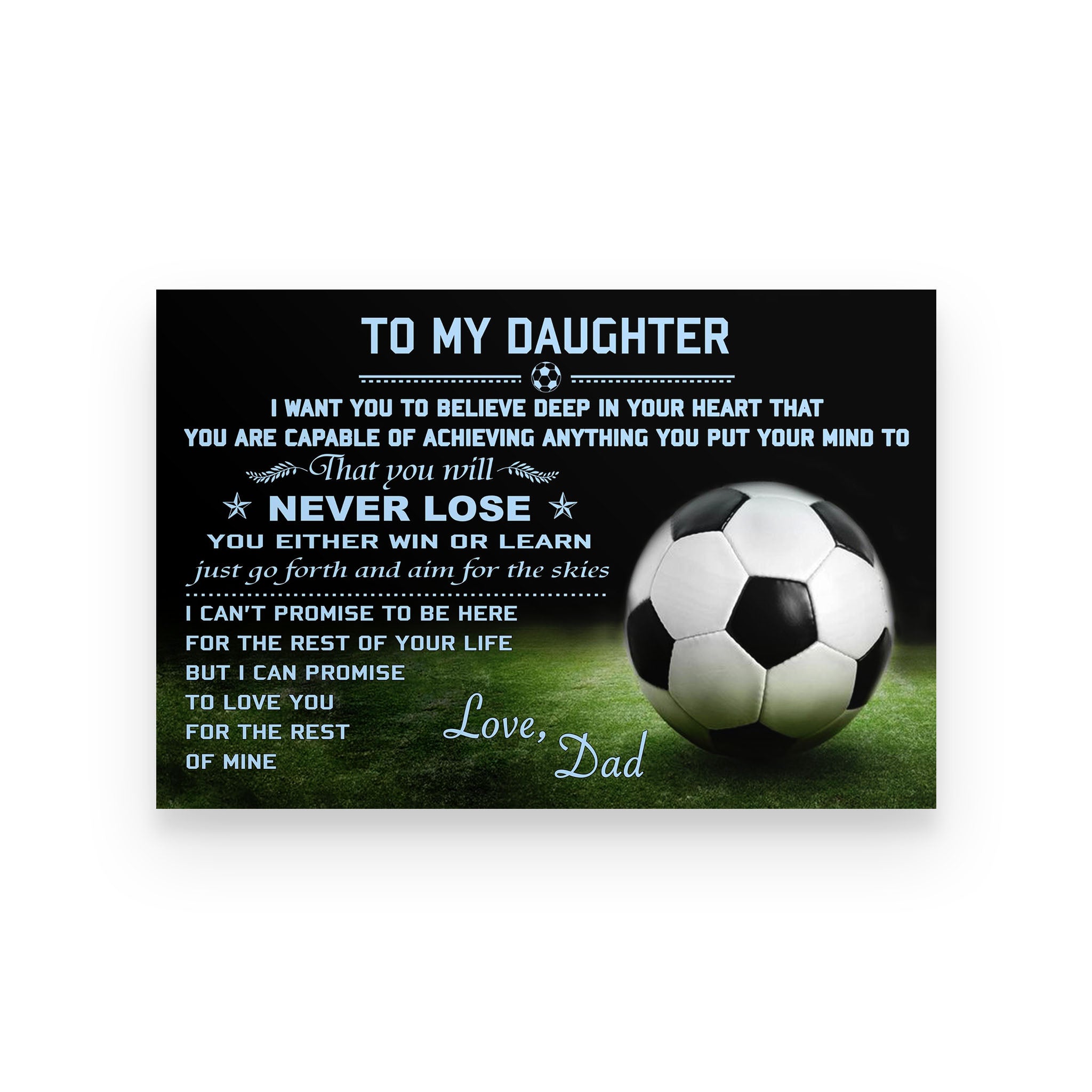 Football poster dad to daughter I want you to believe deep in your heart