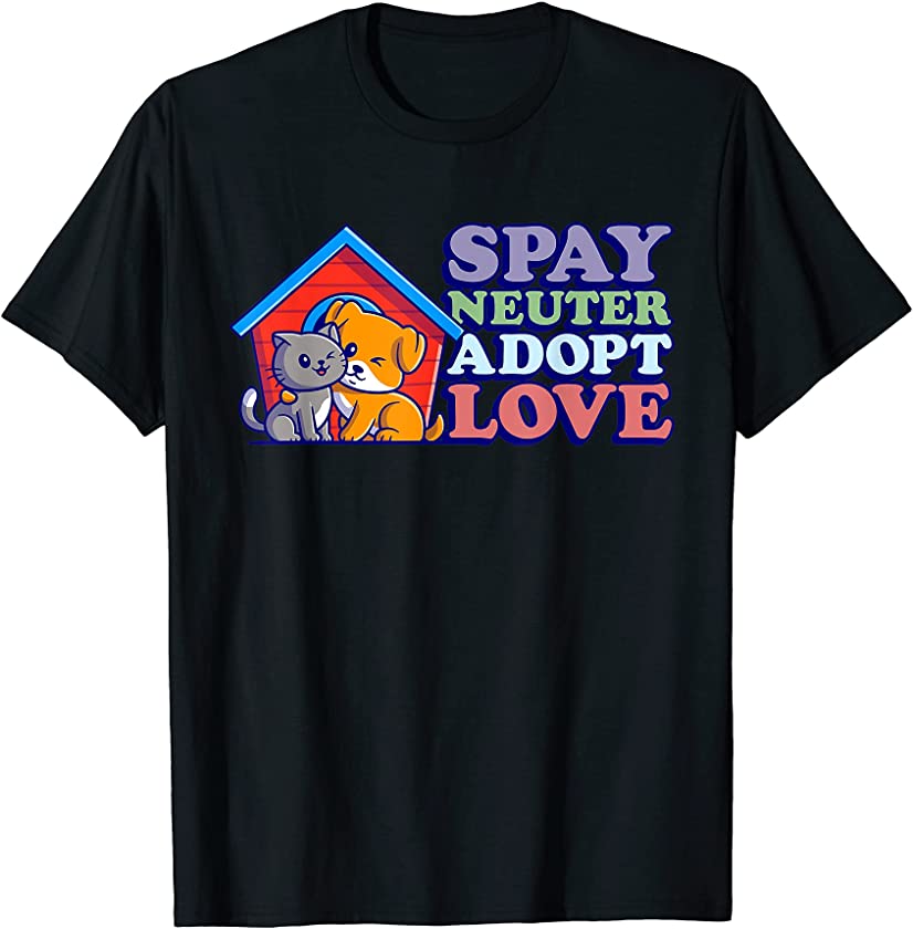 Spay Neuter Adopt Love Protect Animals Veterinarian T-Shirt